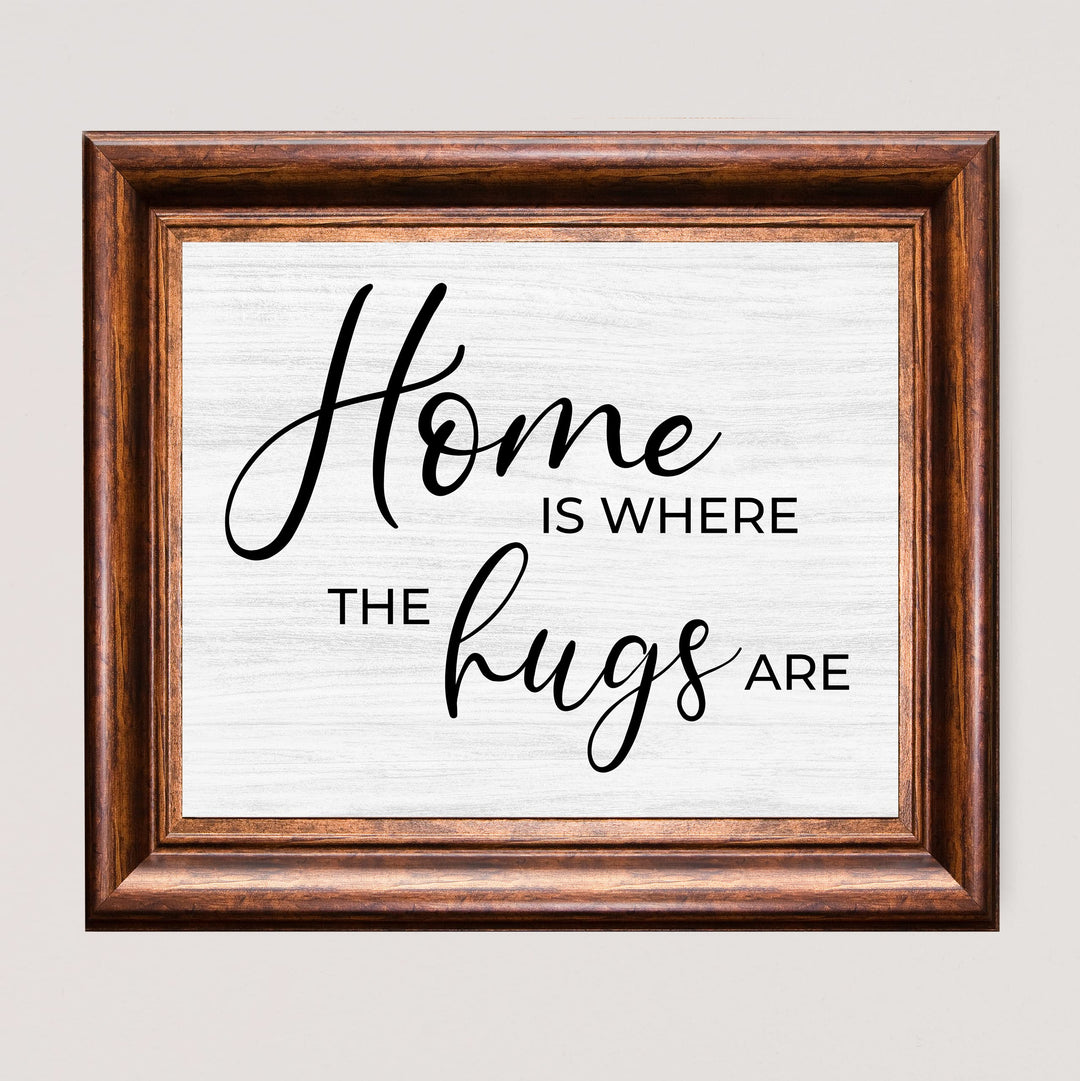 Home Is Where the Hugs Are- Inspirational Welcome Sign Wall Art -10 x 8" Decorative Farmhouse Print -Ready to Frame. Rustic House Decor for Home-Office-Entry-Family Room. Great Housewarming Gift!