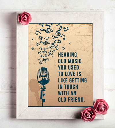 Hearing Old Music You Love-Like An Old Friend-Inspirational Quotes Wall Art-8 x 10" Motivational Poster Print with Microphone & Music Notes Image-Ready to Frame. Home-Office-Studio-Classroom Decor.