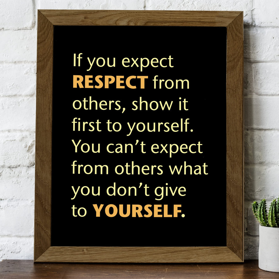 Show Respect First to Yourself- Inspirational Quotes Wall Art- 8 x 10" Life Lessons Typography Print -Ready to Frame. Motivational Decor for Home-Office-Classroom-Dorm. Great Gift &amp; Reminder!