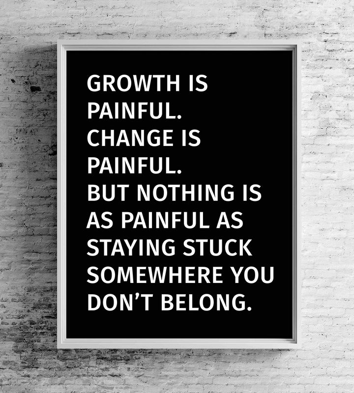 Nothing As Painful As Staying Stuck Motivational Quotes Wall Sign -8 x 10" Typographic Art Print-Ready to Frame. Inspirational Home-Office-School-Dorm-Gym Decor. Perfect Sign for Motivation!