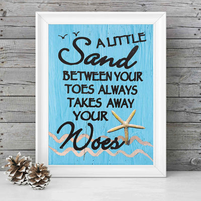 Sand Between Your Toes-Takes Away Your Woes Fun Beach Sign -8 x 10" Wall Decor Print-Ready to Frame. Rustic Nautical Art Print w/Distressed Wood Design. Perfect Home-Beach House-Ocean Theme Decor!