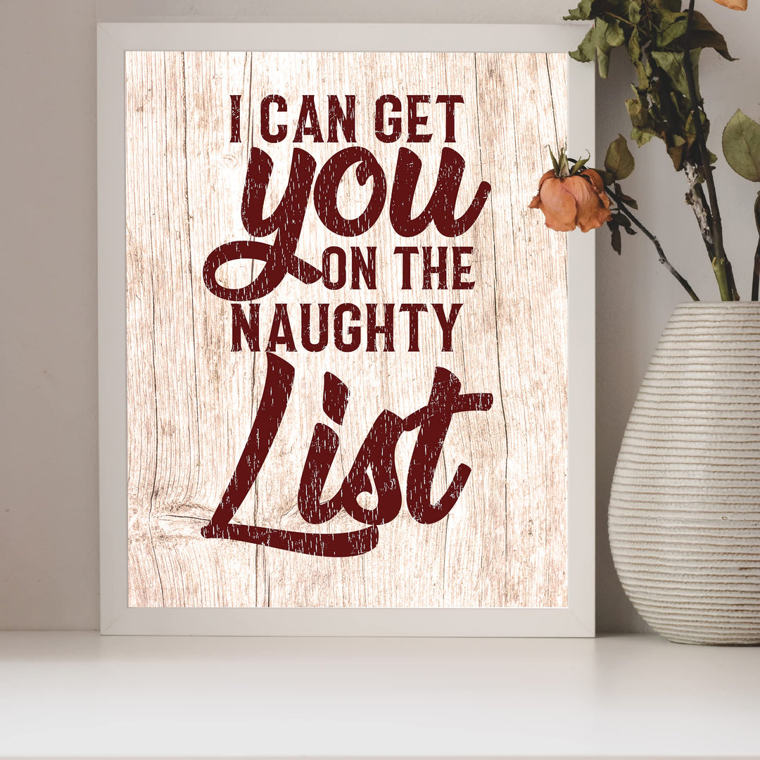 I Can Get You On the Naughty List Funny Christmas Wall Sign-8x10" Rustic Holiday Print-Ready to Frame. Humorous Home-Office-Farmhouse Decor. Fun Christmas Decoration &amp; Gift! Printed on Photo Paper.
