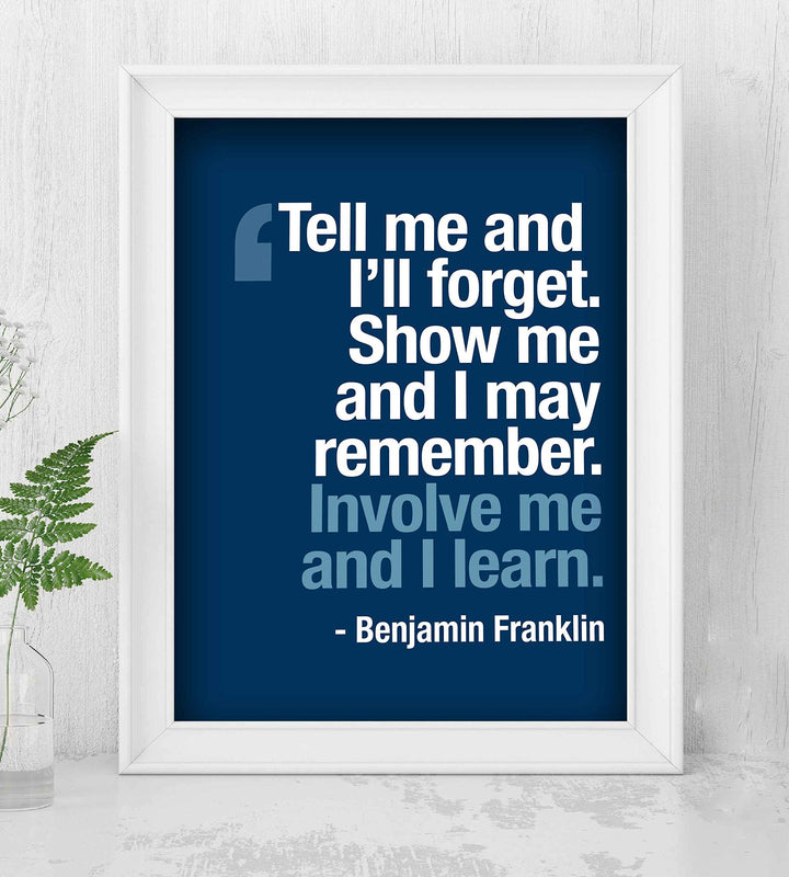 Benjamin Franklin Quotes-?Involve Me &amp; I Learn?-8 x 10" Inspirational Wall Art. Modern Typographic Poster Print-Ready to Frame. Perfect Home-Office-Classroom-Library D?cor. Great Gift of Motivation!