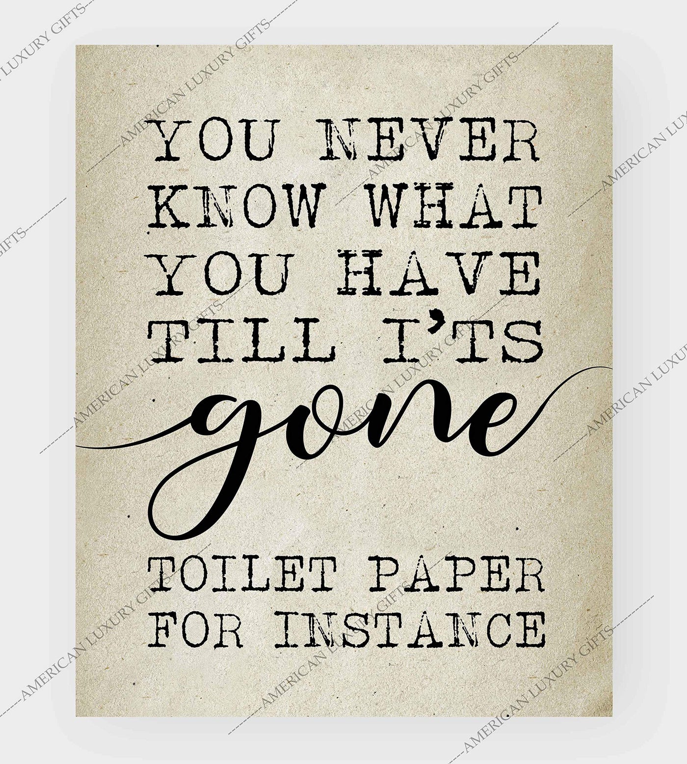 Never Know What You Have Till It's Gone-Toilet Paper Funny Bathroom Wall Sign -8 x 10" Modern Art Print-Ready to Frame. Perfect Humorous Decor for Home-Guest Bathroom. Great Housewarming Gift!