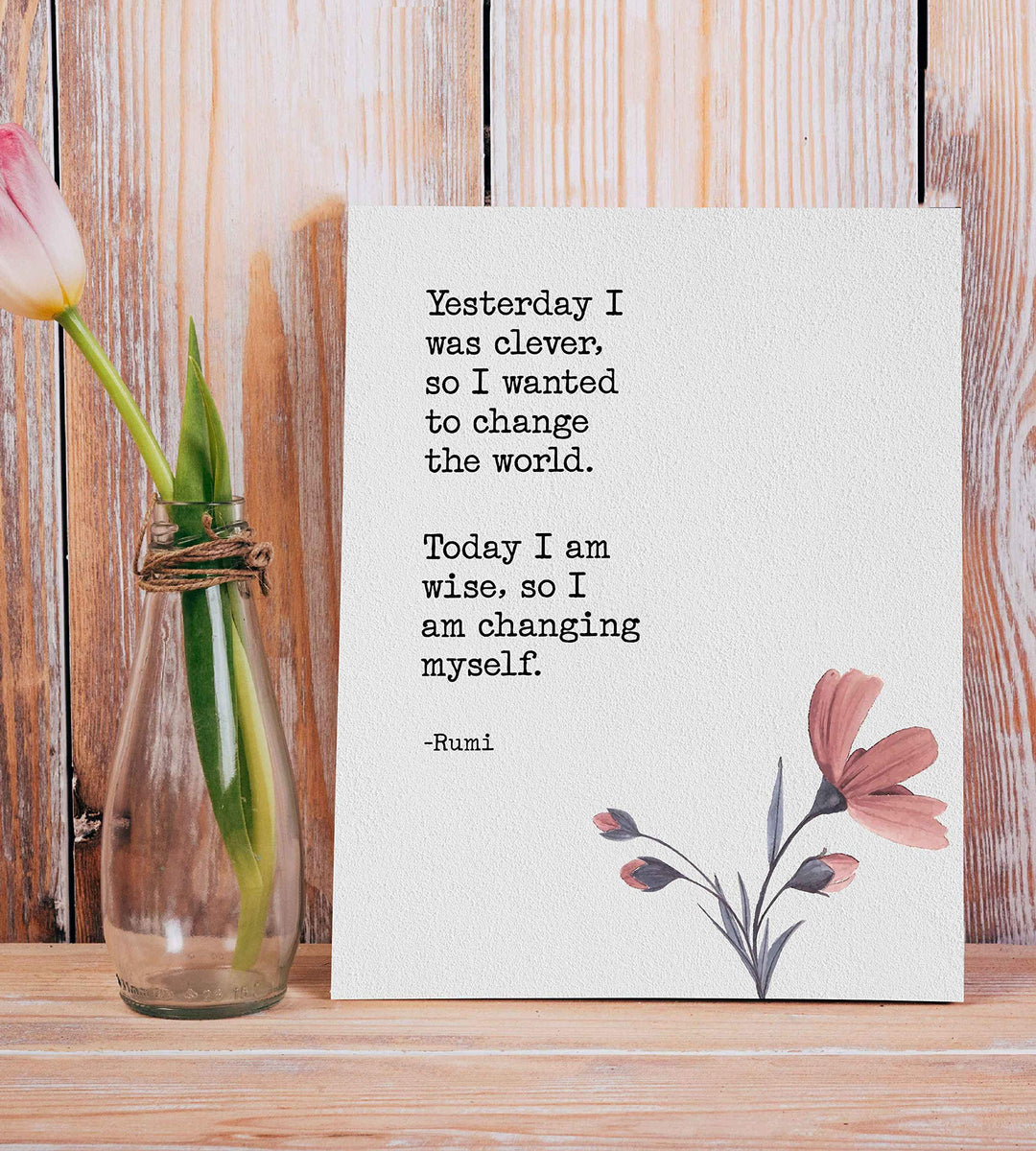 Today I Am Wise-I Am Changing Myself-Rumi Inspirational Quotes Wall Art-8 x 10" Floral Typographic Poster Print w/Replica Textured Design-Ready To Frame. Perfect Home-Office-Dorm-Spiritual Decor!