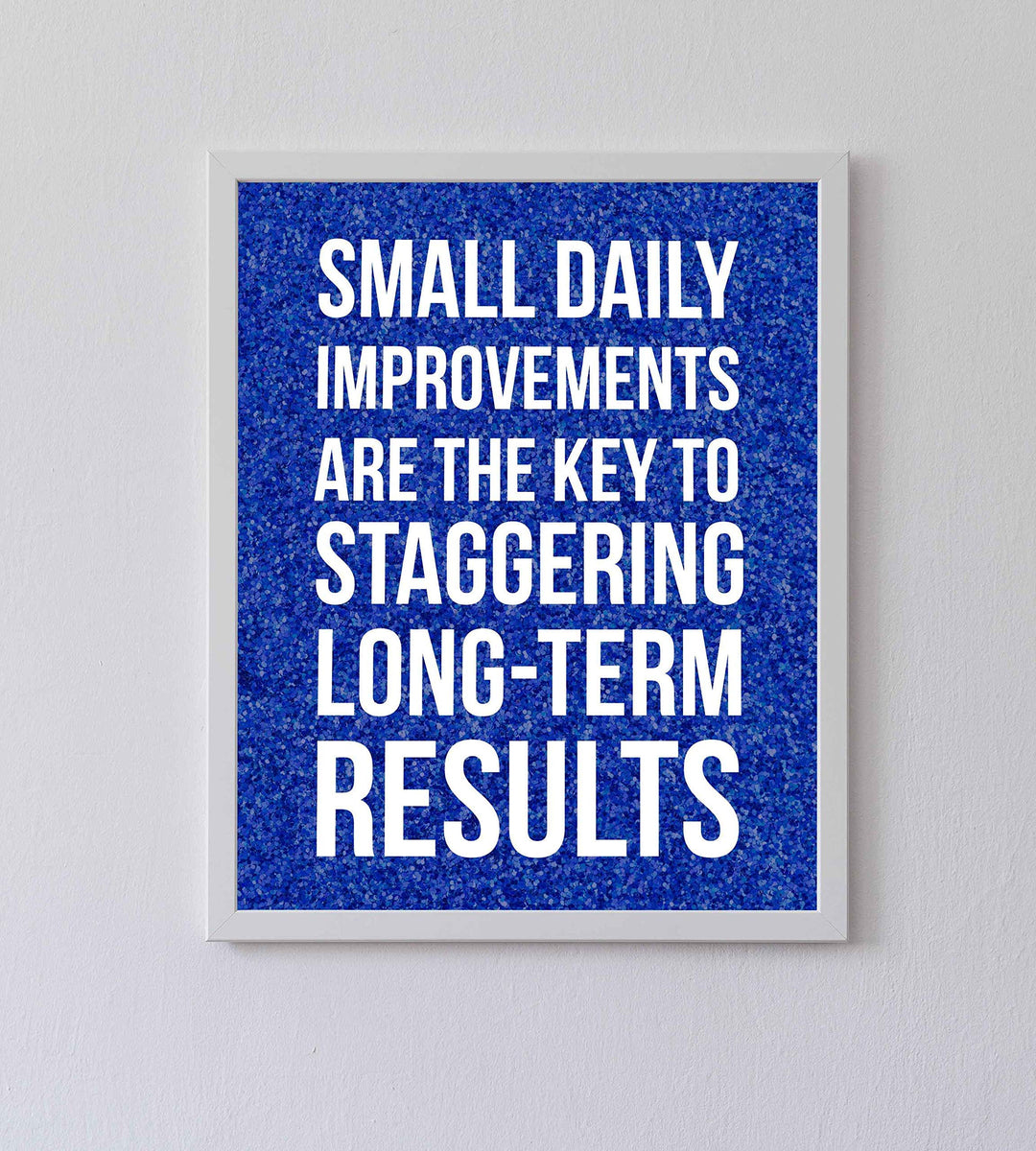 ?Small Daily Improvements-Key To Long-Term Results? Motivational Quotes Wall Art -8 x 10" Modern Poster Print-Ready to Frame. Inspirational Home-Office-School-Gym Decor. Great Sign for Motivation!