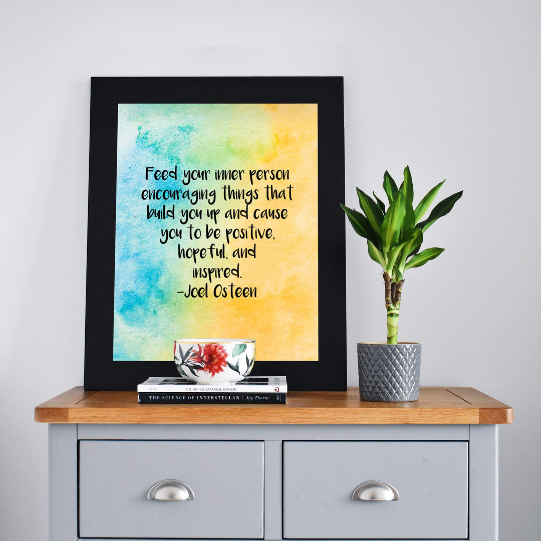 Joel Osteen Quotes-"Feed Your Inner Person Encouraging Things" Inspirational Christian Wall Art-8x10" Abstract Art Print-Ready to Frame. Home-Office-Church-School Decor. Be Positive-Hopeful-Inspired!