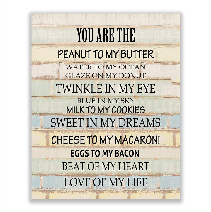 You Are the Peanut to My Butter-Love of My Life-Funny Quotes Love Sign. 11 x 14" Typographic Wall Art Print-Ready to Frame. Humorous Home-Kitchen-Room Decor. Perfect Gift for Fiance-Wife-BFF!