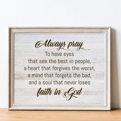 ?Always Pray-A Soul That Never Loses Faith In God" Prayer Wall Art -14 x 11" Rustic Christian Poster Print-Ready to Frame. Inspirational Home-Office-Farmhouse-Church Decor. Great Gift of Faith!