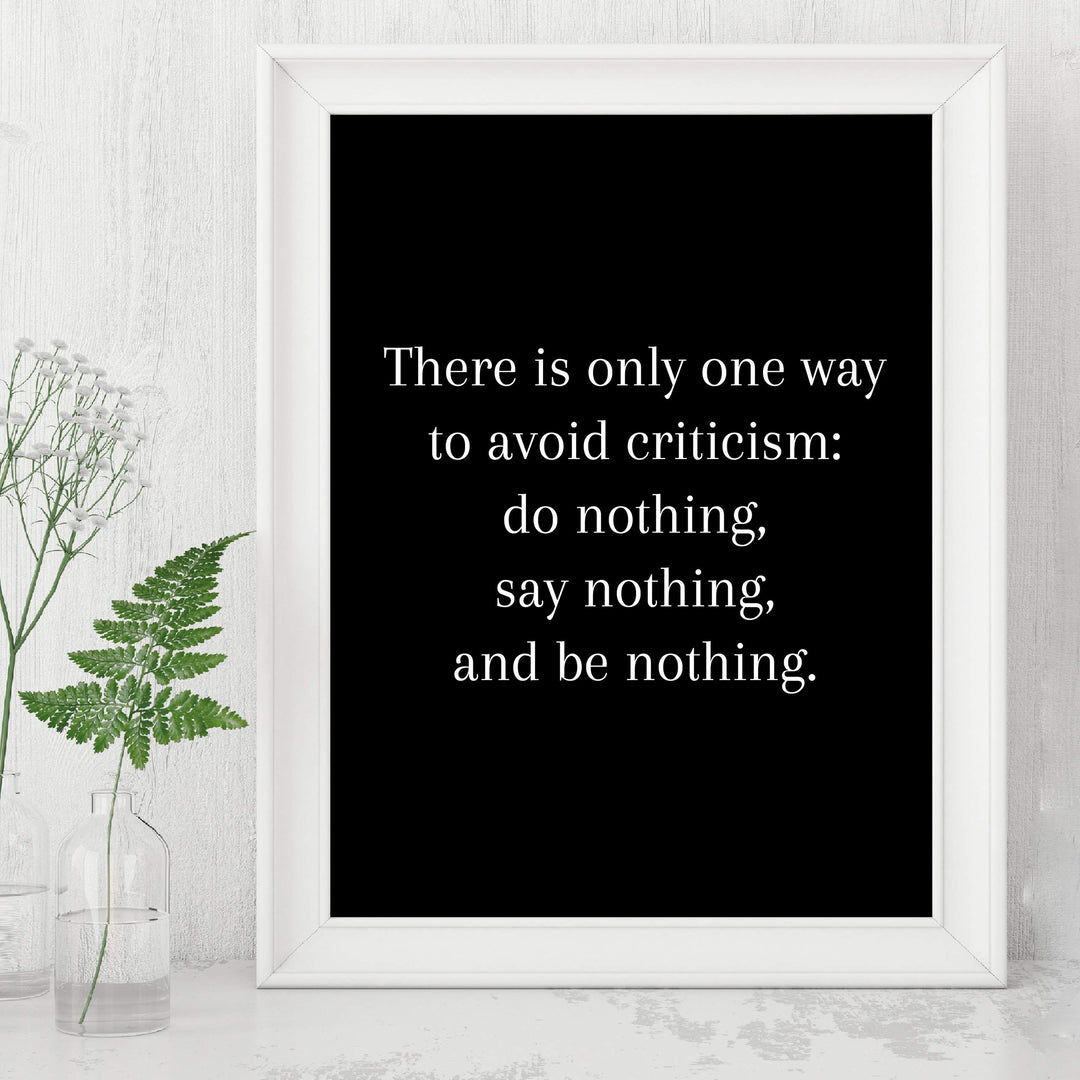 One Way To Avoid Criticism: Do-Say-Be Nothing Inspirational Wall Quotes -8x10" Motivational Art Print-Ready to Frame. Modern Typographic Poster Print. Home-Office-Classroom-Gym Decor. Great Advice!