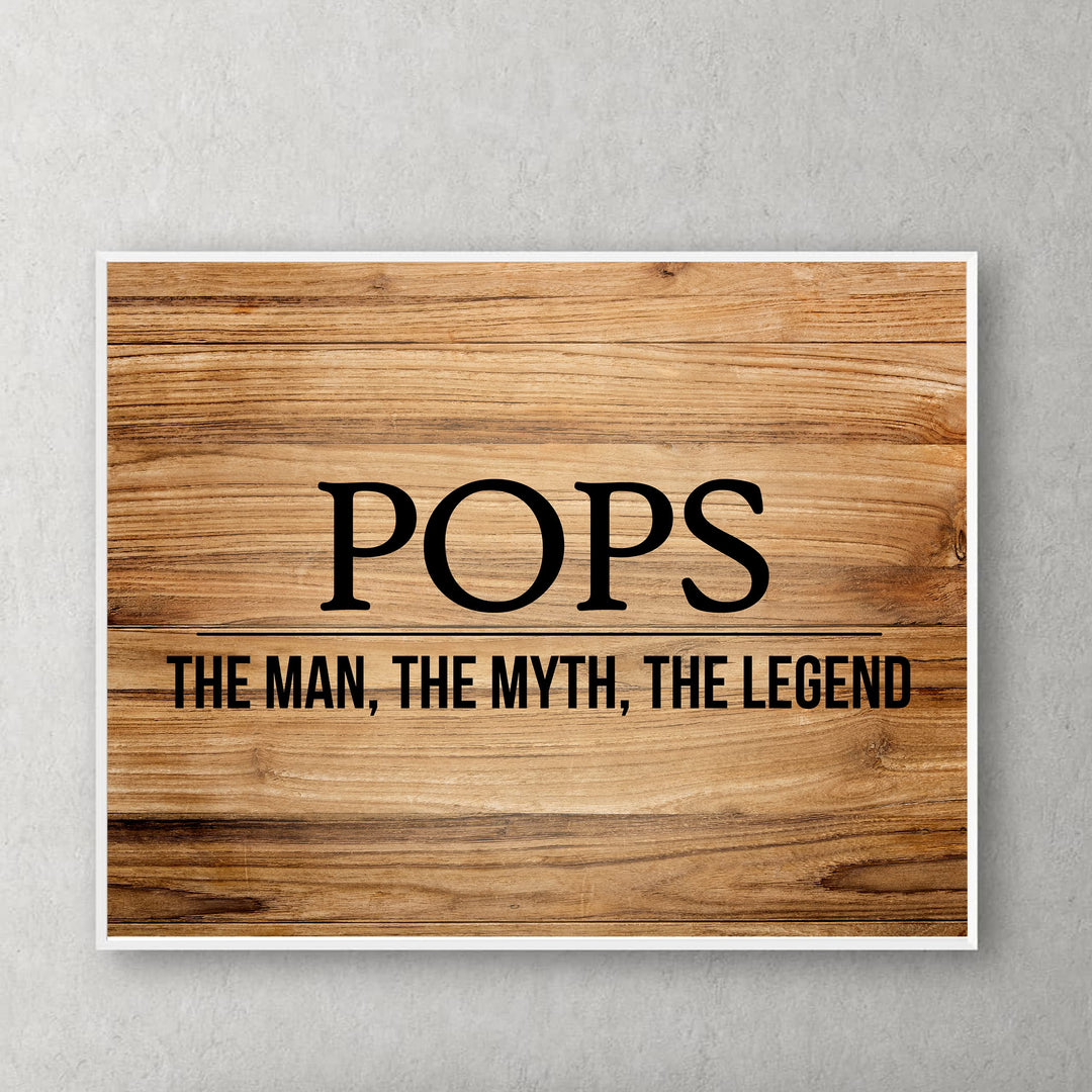 "Pops -The Man, Myth &amp; Legend" Funny Family Sign -10x8" Rustic Father &amp; Grandpa Wall Print -Ready to Frame. Inspirational Home-Office-Family Room Decor. Great Gift for Dad, Papa, &amp; All Men!