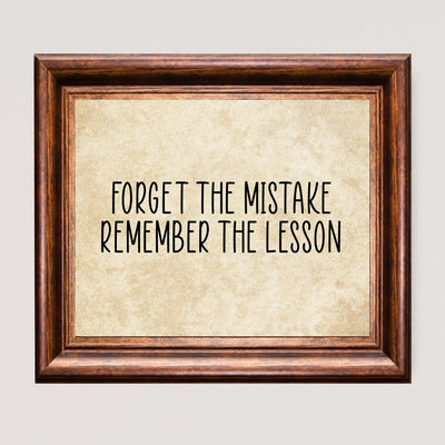 Forget the Mistake-Remember the Lesson Motivational Wall Decor -10x8" Inspirational Quotes Art Print-Ready to Frame. Modern Home-Office-Desk-School-Gym Decor. Great Gift- Perfect Sign for Teachers!