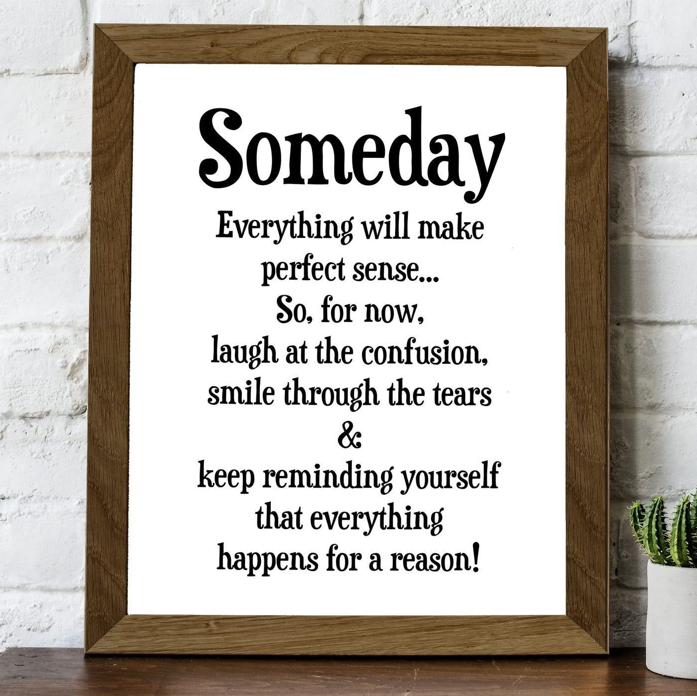 "Someday Everything Will Make Sense" Inspirational Quotes Wall Decor Sign -8 x 10" Motivational Art Print -Ready to Frame. Positive Home-Office-Classroom-Teen-Dorm Decor. Great Gift!