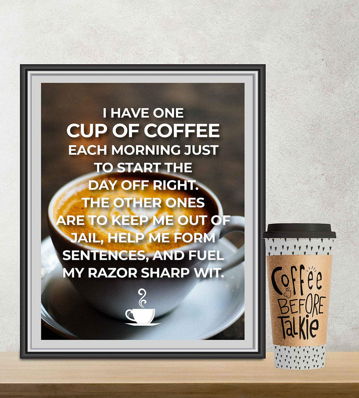 One Cup of Coffee to Start The Day Off Right-Funny Coffee Sign -8 x 10" Wall Art Print w/Coffee Mug Image-Ready to Frame. Humorous Home-Office-Restaurant-Cafe D?cor. Perfect Gift for Coffee Lovers!