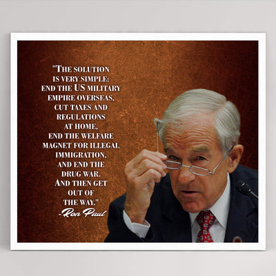 Ron Paul Quotes-"The Solution Is Very Simple"-Political Wall Art -10 x 8" Libertarian Poster Print-Ready to Frame. Freedom & Liberty Decor for Home-Office-School-Library. Great Gift for History Fans!