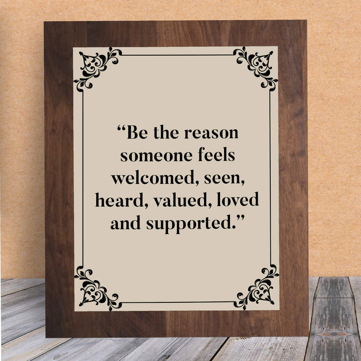 ?Be the Reason Someone Feels Loved &amp; Supported?-Inspirational Wall Art -8 x 10" Typographic Poster Print-Ready to Frame. Motivational Home-Office-Classroom Decor. Perfect Sign for Teachers! Be Kind!