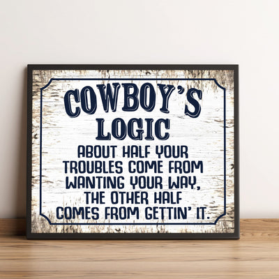 Cowboy's Logic -Funny Western Sign- 10x8" Country Wall Art- Rustic Wood Design Cowboy Print - Ready to Frame. Humorous Decoration for Home-Bar-Man Cave-Barn Decor. Fun Gift! Printed on Photo Paper.