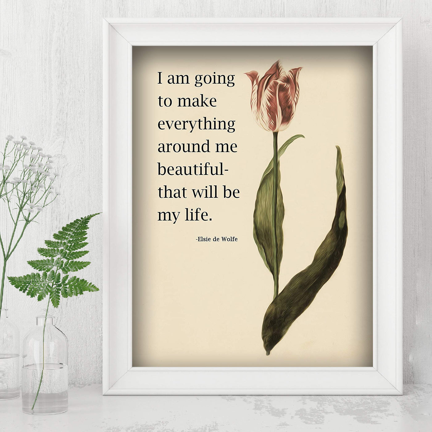 I Am Going To Make Everything Around Me Beautiful Inspirational Wall Sign -8 x 10" Floral Art Print-Ready to Frame. Famous Quote By Elsie de Wolfe. Motivational Home-Office-Studio-Dorm Decor!