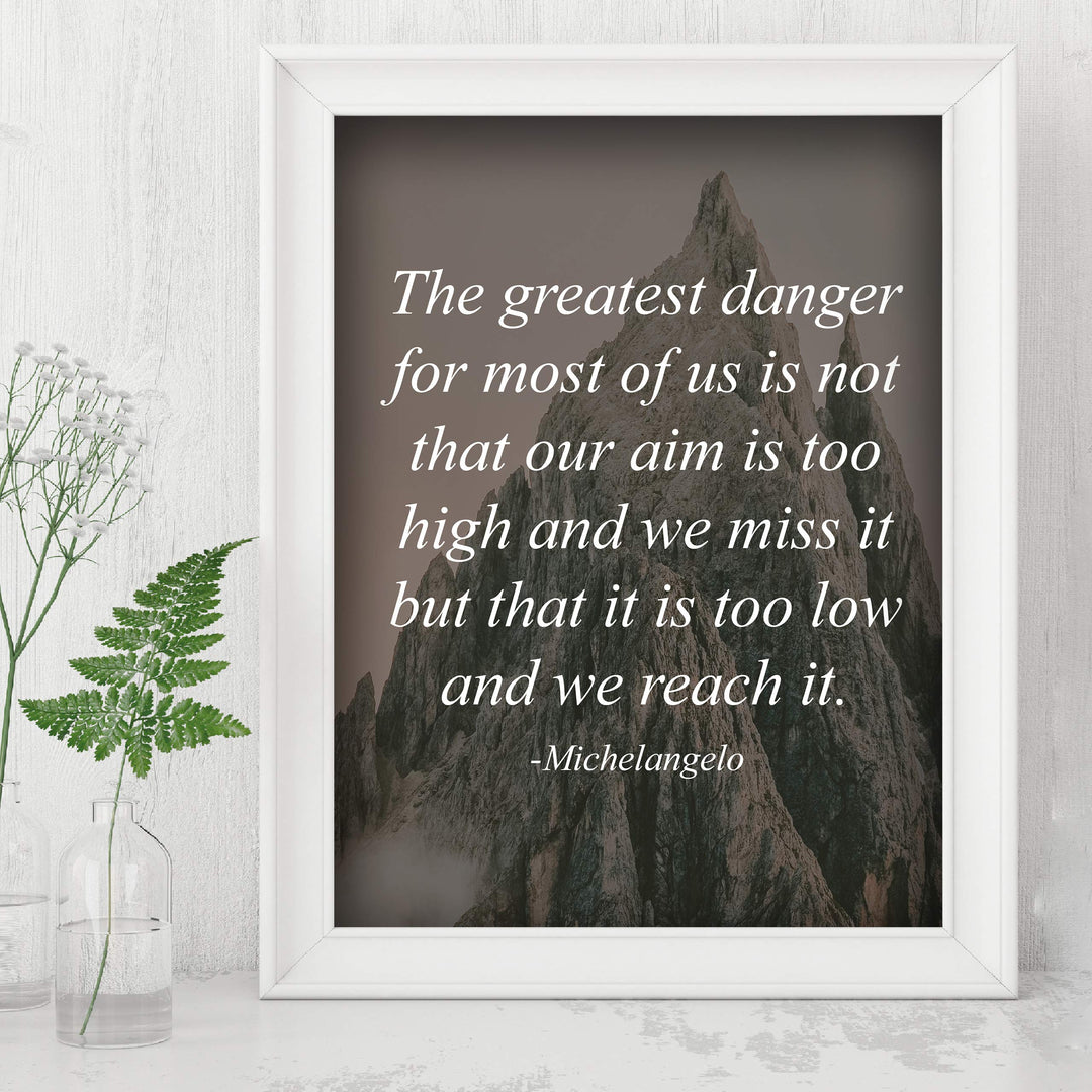 Michelangelo Quotes Wall Art- ?The Greatest Danger for Most of Us? -8 x 10" Motivational Poster Print- Ready to Frame. Home-Office-School-Library Decor. Perfect Gift for Motivation &amp; Inspiration!