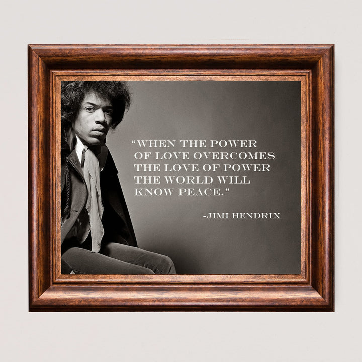 Jimi Hendrix-"When Power of Love Overcomes-World Will Know Peace" 10 x 8" Inspirational Quotes Wall Art Print-Ready to Frame. Perfect Home-Office-Studio-Dorm-Fan Decor. Great Quote for Inspiration!