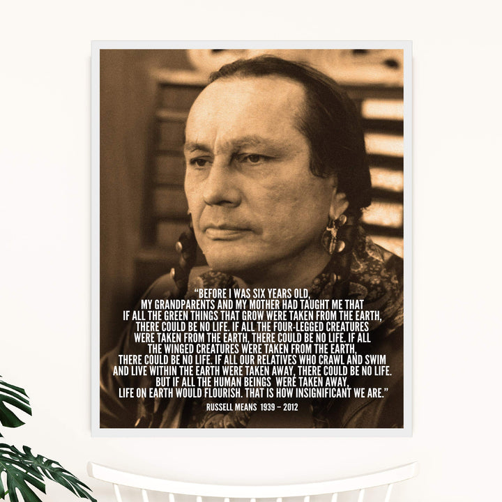 That Is How Insignificant We Are-Russell Means, Oglala Dakota Nation- Inspirational Native American Wall Art Print-11 x 14"-Ready to Frame. Spiritual Home-Office Decor. Great Life Lesson-Reminder!