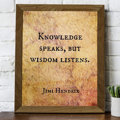 Jimi Hendrix Quotes-"Knowledge Speaks, But Wisdom Listens" Inspirational Wall Sign -8 x 10" Vintage Typographic Art Print-Ready to Frame. Perfect Decor for Home-Office-School-Dorm. Great Reminder!