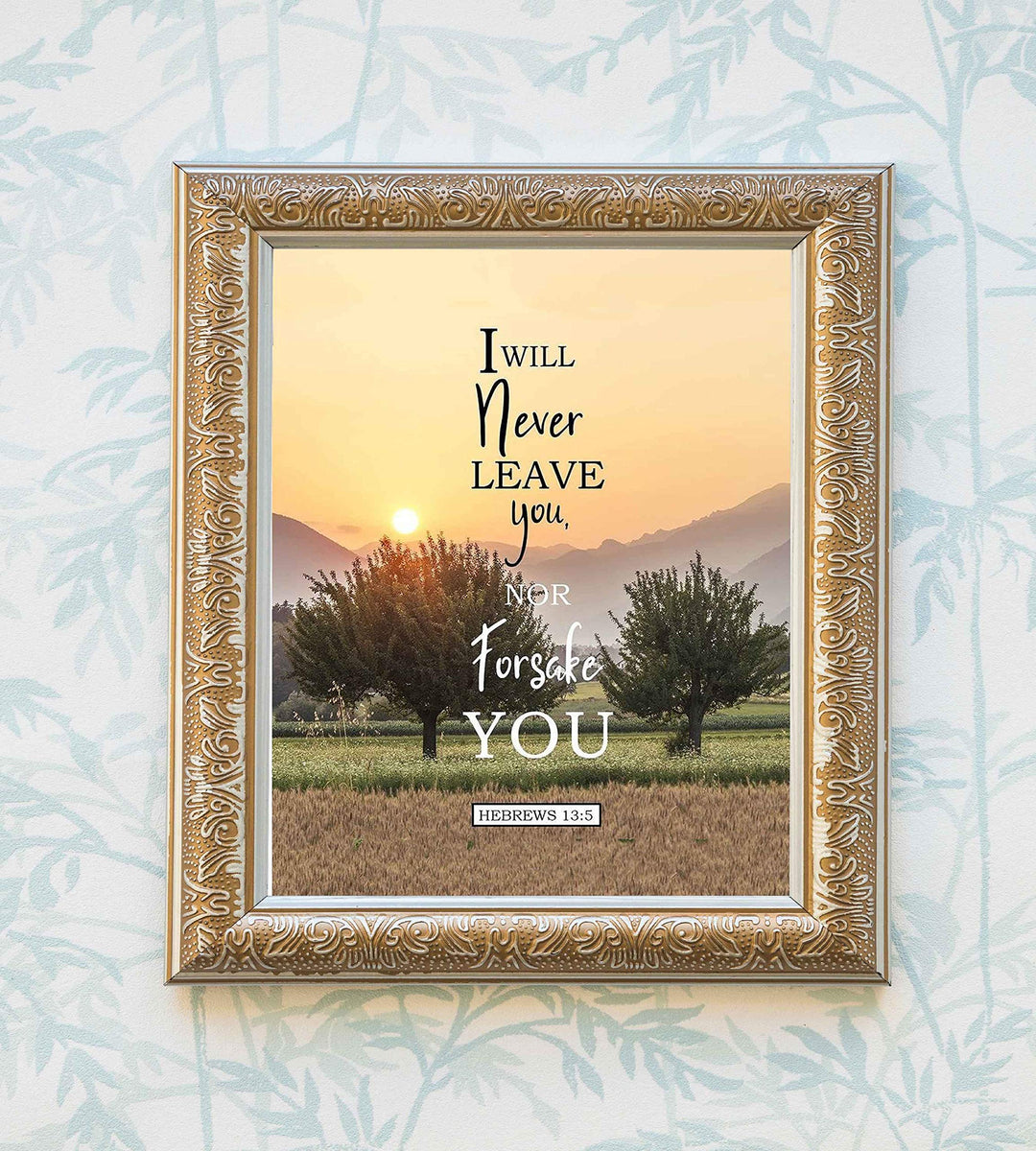 Never Leave You-Nor Forsake You Hebrews 13:5 Bible Verse Print- Scripture Wall Art-8x10"-Ready to Frame. Inspirational Home-Office-Church D?cor. Beautiful Christian Gift to Remind Us of God&