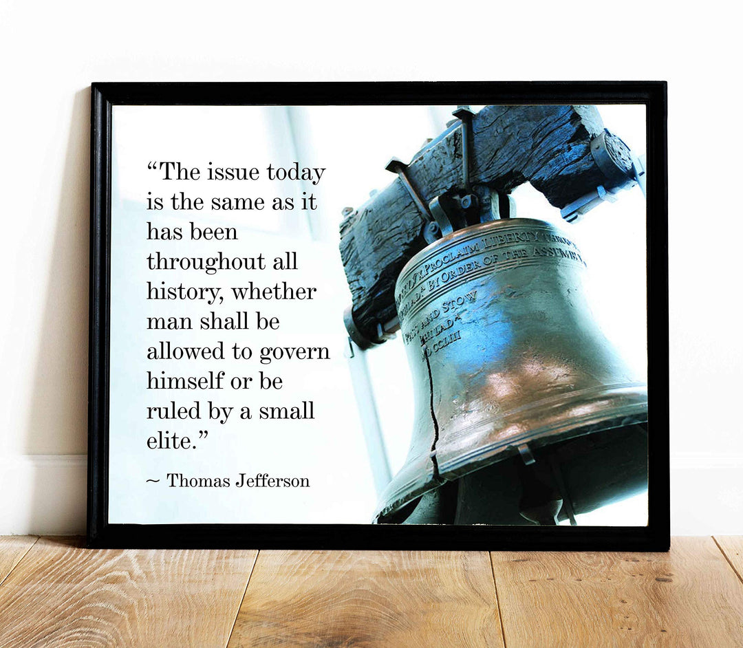 Thomas Jefferson Quotes Wall Art-"Man Shall Govern Himself-Be Ruled By Small Elite"-14 x 11" Patriotic Poster Print with Liberty Bell Photo-Ready to Frame. Perfect Home-Office-School-Library Decor!