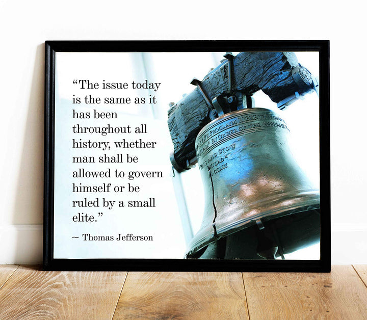 Thomas Jefferson Quotes Wall Art-"Man Shall Govern Himself-Be Ruled By Small Elite"-14 x 11" Patriotic Poster Print with Liberty Bell Photo-Ready to Frame. Perfect Home-Office-School-Library Decor!