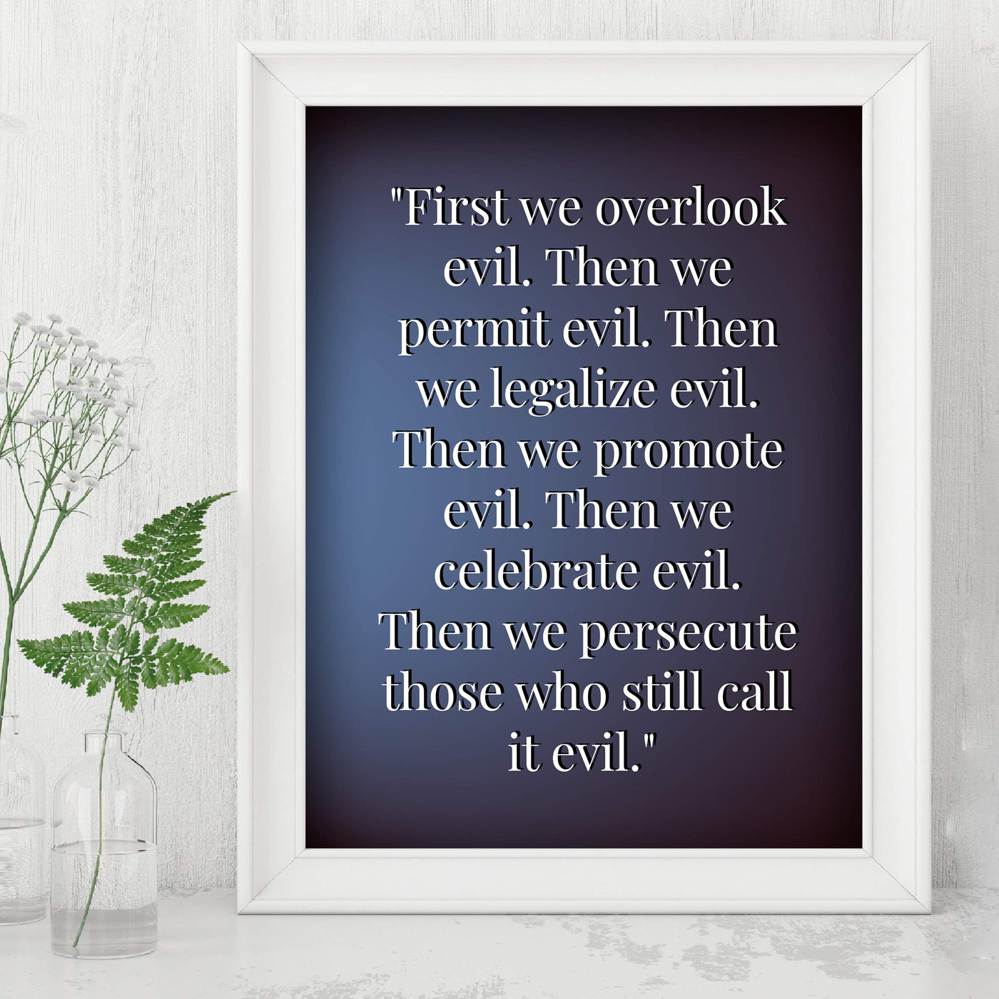 First We Overlook Evil-Then We Permit Evil- 8 x 10" Political Freedom Wall Decor-Ready to Frame. Inspirational Pro-American Poster Print for Home-Office-Garage-Bar-Cave Decor. Great Reminder!