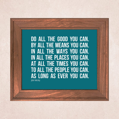 John Wesley Quotes-"Do All the Good You Can"-Motivational Wall Art -10 x 8" Inspirational Typography Print -Ready to Frame. Home-Office-School-Church Decor. Great Christian Message-Be Charitable!