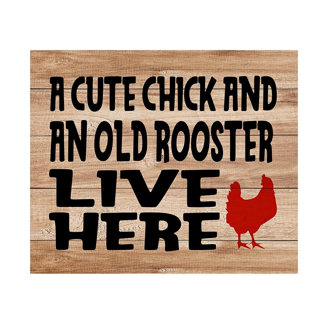 "Cute Chick &amp; Old Rooster Live Here"-Funny Farmhouse Wall Sign-10 x 8"
