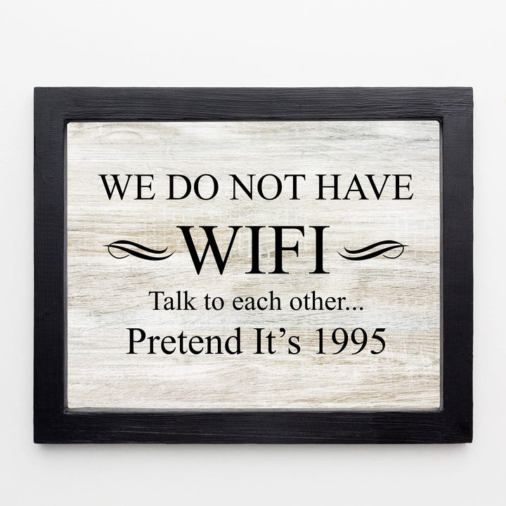We Do Not Have WIFI, Talk To Each Other-Pretend It&