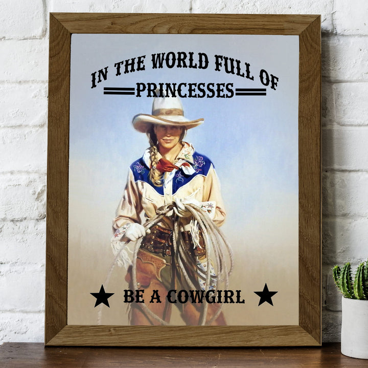 World Full of Princesses- Be a Cowgirl-Western Wall Art Sign -10 x 8" Woman Holding Rope Picture Print -Ready to Frame. Country Rustic Decor for Home-Lodge-Camp-Cabin. Great Gift for All Cowgirls!