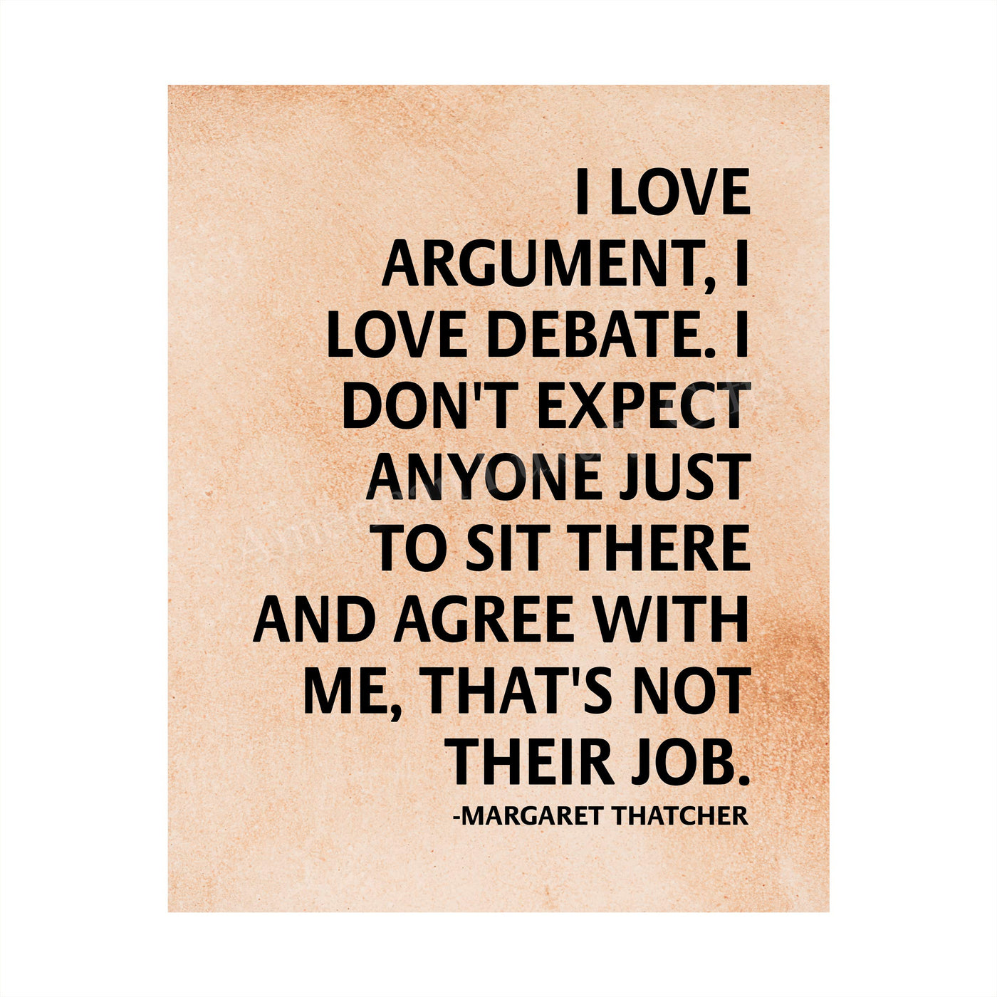 Margaret Thatcher Quotes Wall Art-?I Love Argument-Debate?-8 x 10" Distressed Political Poster Print-Ready to Frame. Motivational Home-Office-Library Decor. Perfect Decoration for History Classroom!