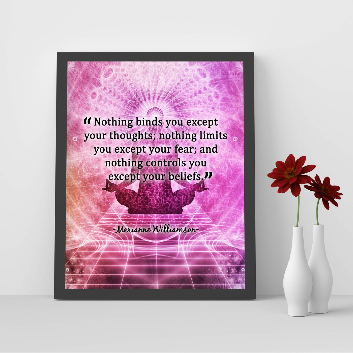 Nothing Binds You Except Your Thoughts-Marianne Williamson Quotes Wall Print-8 x 10"-Ready to Frame. Inspirational Wall Art w/Yoga Pose. Modern Decor for Home-Office-Studio-Dorm. Perfect Zen Gift!