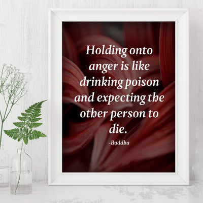 Buddha-"Holding Onto Anger-Like Drinking Poison" Spiritual Quotes Wall Art-8 x 10" Modern Inspirational Poster Print-Ready to Frame. Positive Home-Studio-Office Decor for Mindfulness. Great Zen Gift!