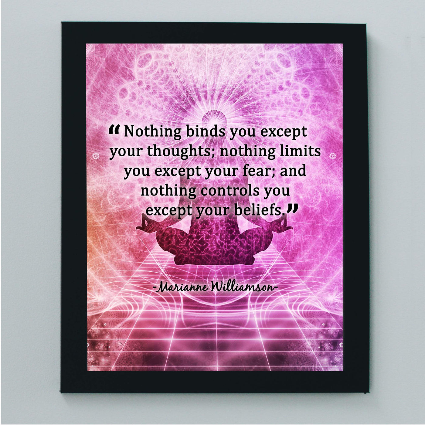 Nothing Binds You Except Your Thoughts-Marianne Williamson Quotes Wall Print-8 x 10"-Ready to Frame. Inspirational Wall Art w/Yoga Pose. Modern Decor for Home-Office-Studio-Dorm. Perfect Zen Gift!