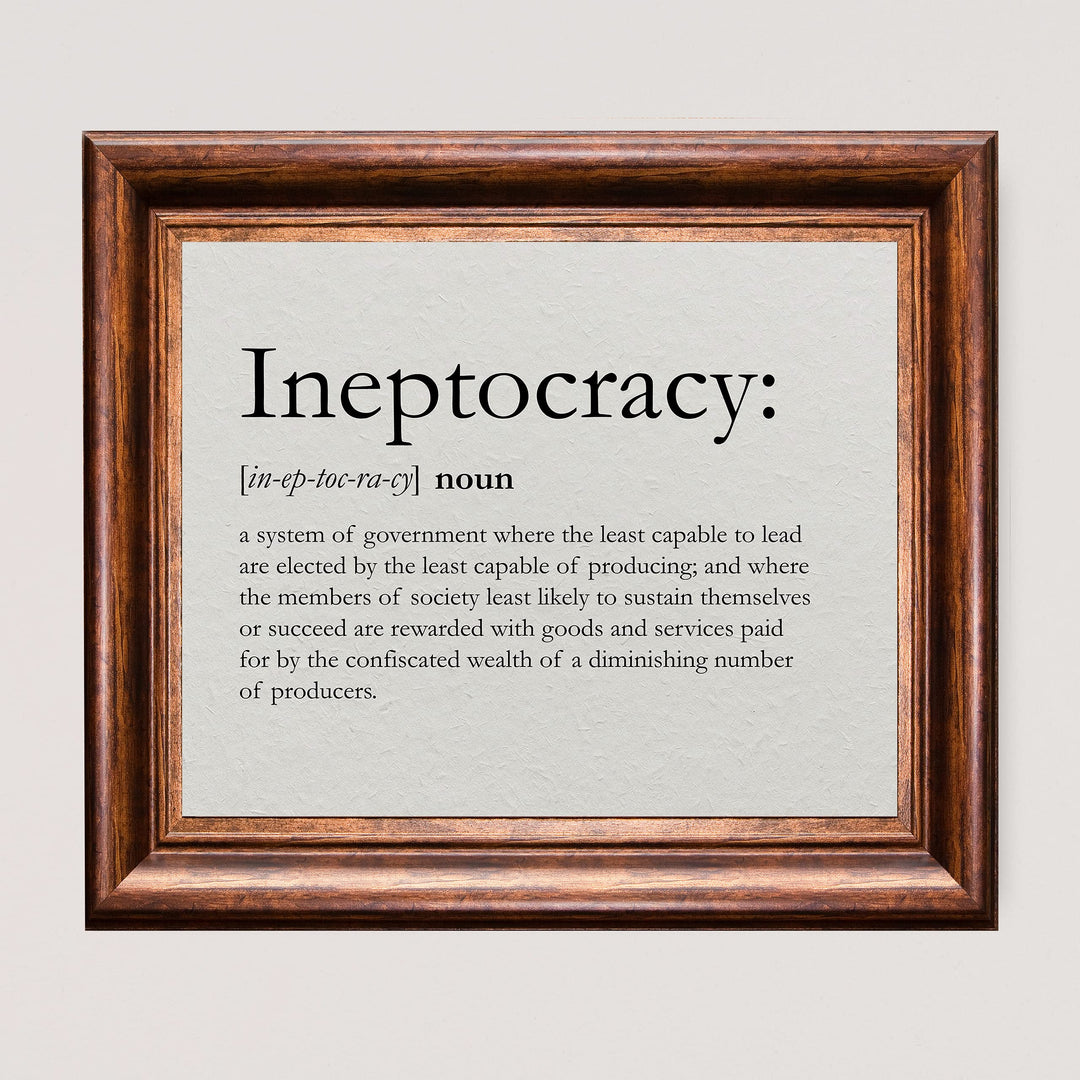 Ineptocracy-Funny Political Sign -10 x 8" Conservative Wall Art Print -Ready to Frame. Typographic Decor for Home-Office-Classroom-Library. Perfect for the Man Cave! Fun Gift for Patriotic Friends!