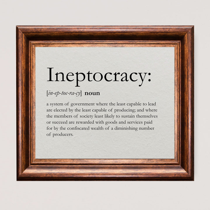 Ineptocracy-Funny Political Sign -10 x 8" Conservative Wall Art Print -Ready to Frame. Typographic Decor for Home-Office-Classroom-Library. Perfect for the Man Cave! Fun Gift for Patriotic Friends!