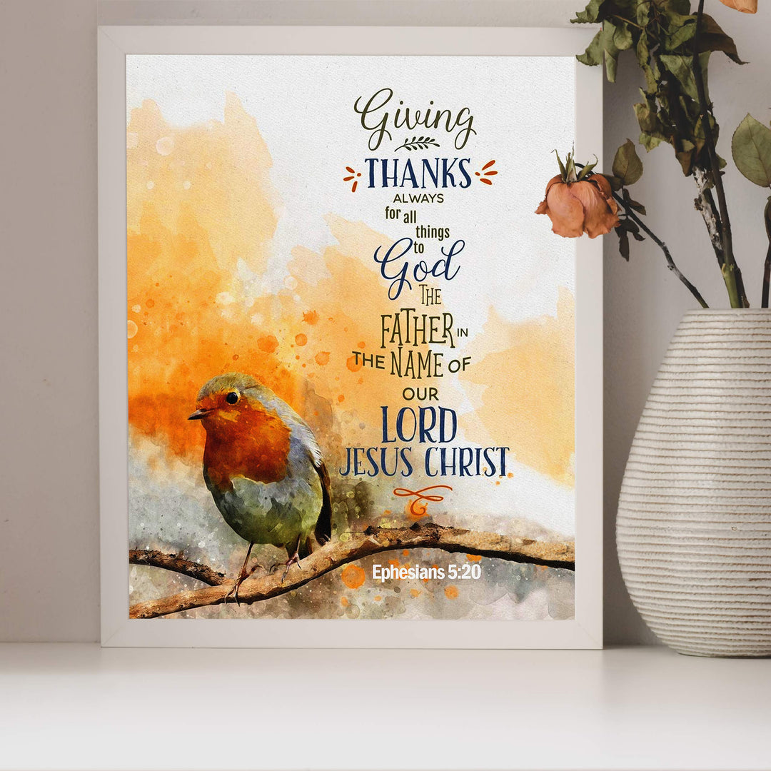 Giving Thanks Always for All Things to God Ephesians 5:20-Bible Verse Wall Art- 8 x 10" Typographic Scripture Print w/Bird Image-Ready to Frame. Modern Home-Office Decor. Great Christian Gift!