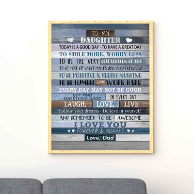 To My Daughter-I Love You-From Dad Inspirational Quotes Art Print-11 x 14" Modern Typographic Wall Decor-Ready to Frame. Inspiring Keepsake Gift for All Daughters on All Occasions! Printed on Paper.