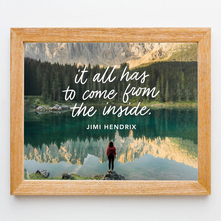 Jimi Hendrix Quotes-"It All Has to Come From the Inside" Inspirational Wall Art -10 x 8" Typographic Mountain Lake Photo Print-Ready to Frame. Home-Office-Studio-Dorm Decor. Great Quote for Fans!