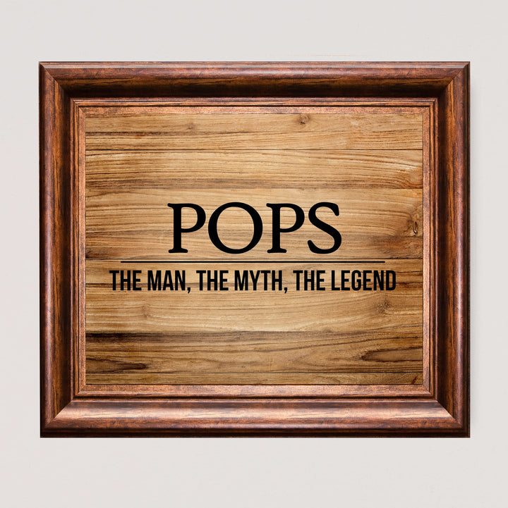 "Pops -The Man, Myth &amp; Legend" Funny Family Sign -10x8" Rustic Father &amp; Grandpa Wall Print -Ready to Frame. Inspirational Home-Office-Family Room Decor. Great Gift for Dad, Papa, &amp; All Men!