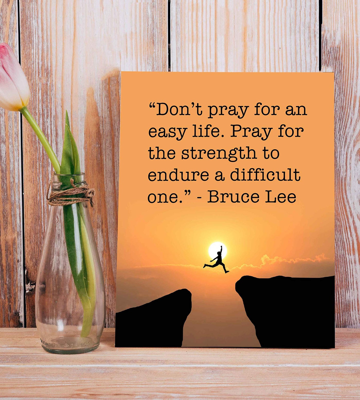 Bruce Lee-"Pray for the Strength to Endure A Difficult Life" Motivational Quotes Wall Art -8 x 10" Mountain Sunset Print-Ready to Frame. Home-Office-School-Gym Decor. Great Sign for Motivation!