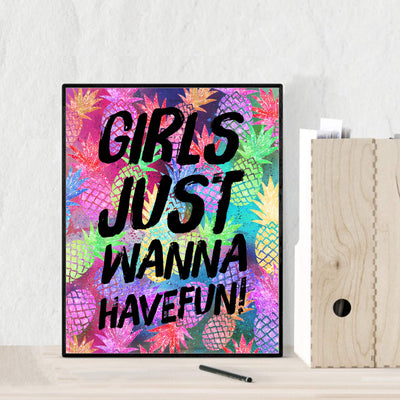 Girls Just Wanna Have Fun Funny Beach Sign -8 x 10" Neon Pineapple Wall Art Print-Ready to Frame. Fun Song Lyric Print for Home-Girls Bedroom-Beach House-Ocean Decor. Great Gift for All Girls!