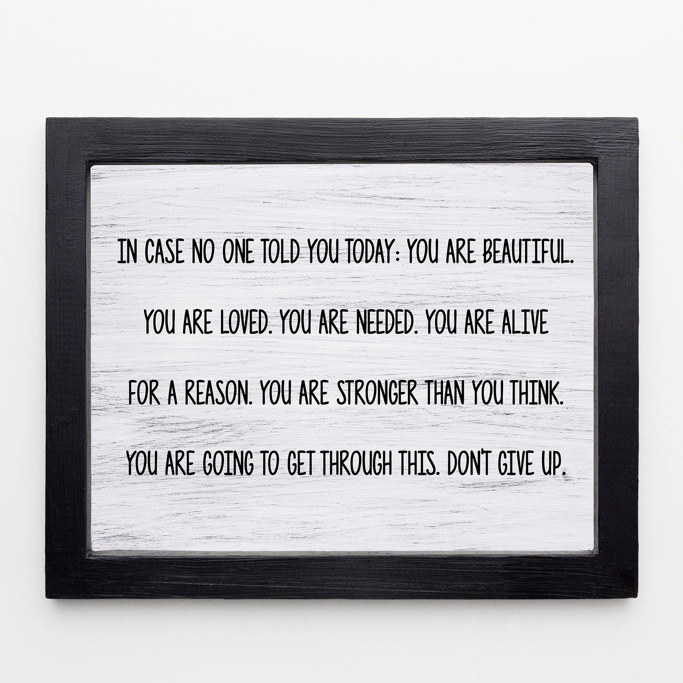 You Are Beautiful, Loved, Needed-Don't Give Up-Inspirational Wall Art-10x8" Motivational Print-Ready to Frame. Home-Office-Farmhouse Decor. Great Gift to Inspire Confidence! Printed on Photo Paper.