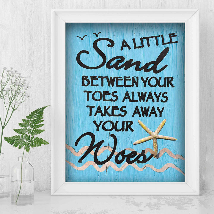 Sand Between Your Toes-Takes Away Your Woes Fun Beach Sign -8 x 10" Wall Decor Print-Ready to Frame. Rustic Nautical Art Print w/Distressed Wood Design. Perfect Home-Beach House-Ocean Theme Decor!