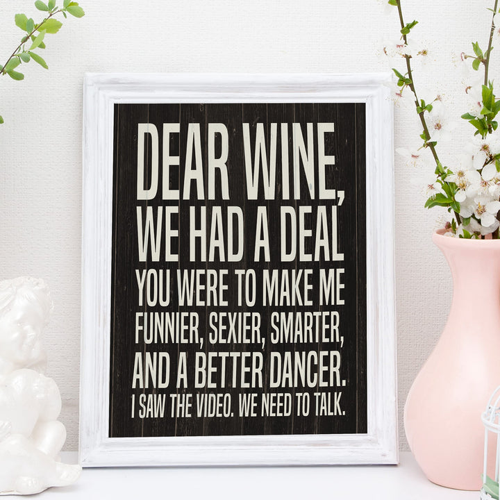 Dear Wine-We Had A Deal -Funny Wine Sign - 11 x 14" Typographic Wall Art Print -Ready to Frame. Home-Kitchen-Dining Room-Bar-Cave Decor. Humorous Gift for Wine Lovers! Printed on Photo Paper.