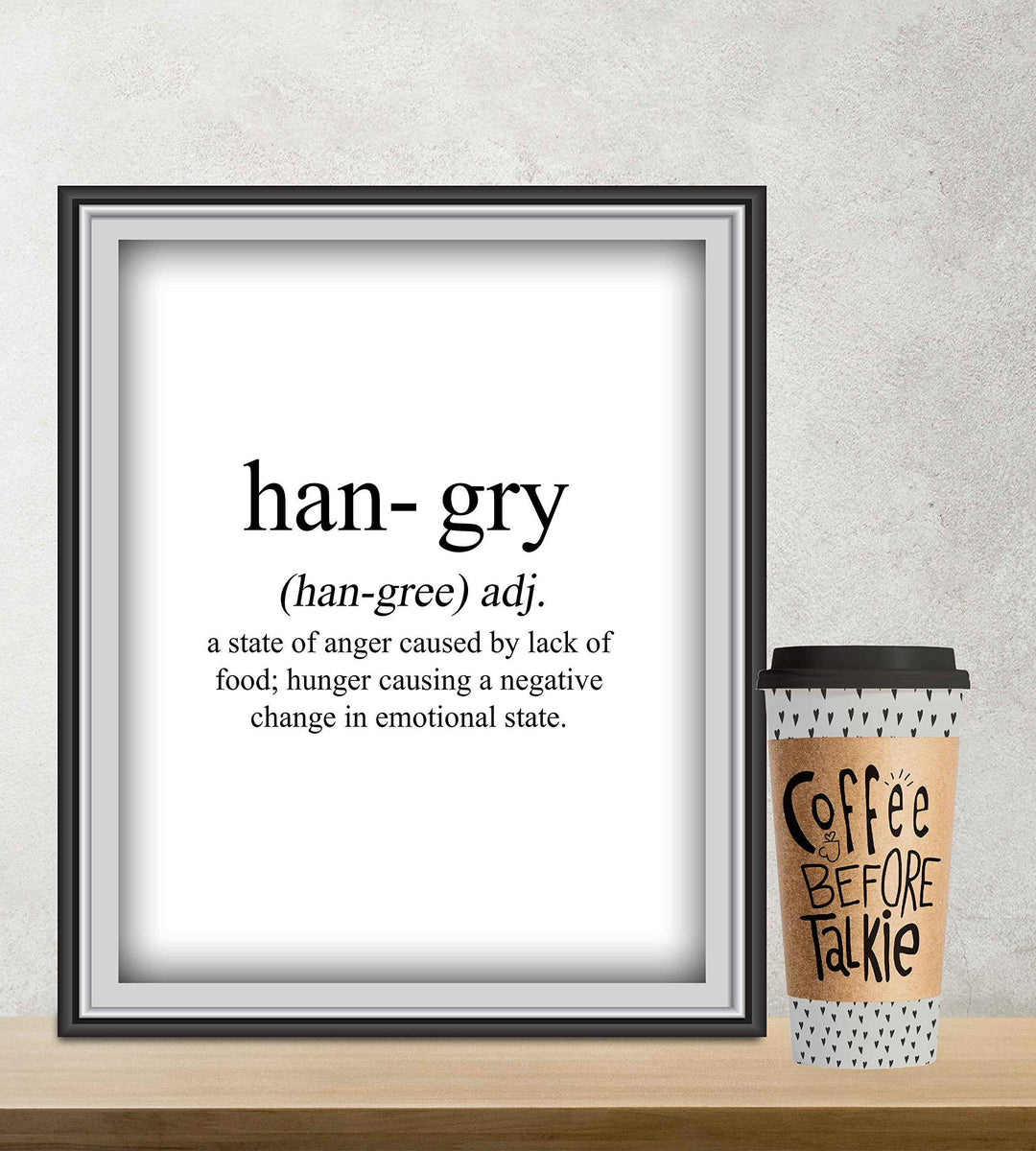 Hangry-State of Anger Caused By Lack of Food- Funny Wall Art Sign - 8 x 10" Humorous Typographic Poster Print-Ready to Frame. Ideal Home-Kitchen-Office-Restaurant-Cafe D?cor. Perfect Novelty Gift!